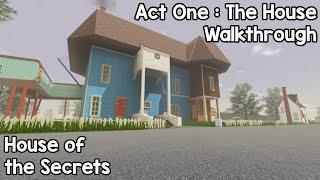 Hello, Neighbour! House of the Secrets - Act One : The House [Walkthrough]