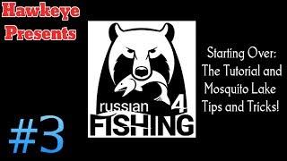 Russian Fishing 4 | #3 - Starting Over: Tutorial & Mosquito Lake - Tips & Tricks!