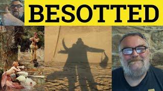  Besotted Meaning - Besotted Examples - Besotted Definition - Formal Literary English