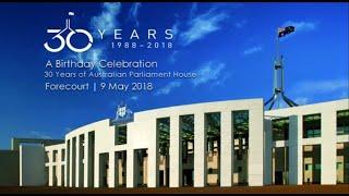 Birthday Celebration - 30 Years of Australian Parliament House & Reflections
