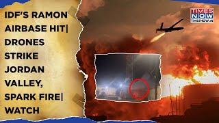 IDF's Ramon Airbase Hit | Iraqi Militia's Drone Strikes Jordan Valley, Sparks Fire| Iron Dome Fails?