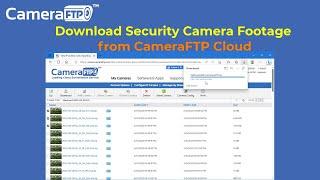 How to Download IP Security Camera Footage from CameraFTP Cloud Storage