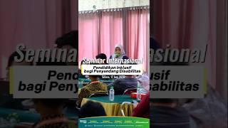 Seminar Internasional Pendidikan Inklusif bagi Penyandang Disabilitas