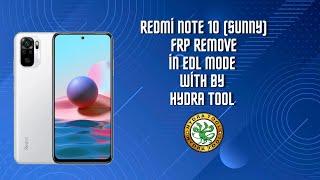 Redmi Note 10 Frp Remove via EDL by Hydra Dongle