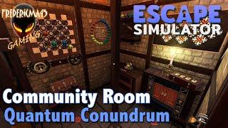 QUANTUM CONUNDRUM : Escape Simulator - Community Room