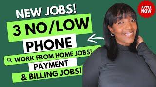 ‍️3 NO OR LOW PHONE JOBS! PAYMENT & BILLING WORK FROM HOME JOBS 2025