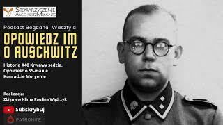 Historia #40 Krwawy sędzia. Opowieść o SS-manie Konradzie Morgenie