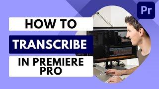 How To Transcribe Your Videos In Premiere Pro