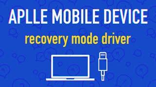 Apple mobile device recovery mode driver, apple device recovery mode