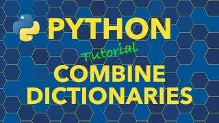 Python Combine Dictionaries