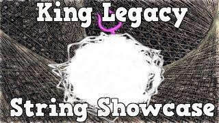 King Legacy String Showcase