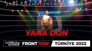 Yana Don I SHOWCASE | World of Dance Türkiye 2022 | FRONTROW I #WODIST