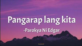 PANGARAP LANG KITA - Parokya Ni Edgar feat, Happy Sy (lyrics)