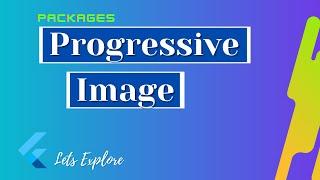 Flutter Progressive Image | Flutter Package you should use