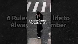 6 rules of girls life to always remember. #shorts #girl