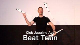 Club Juggling Act: Beat Train