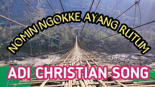 Nomin ngokke ayang rutum || adi Christian song || by Philip jerang