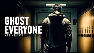 GHOST EVERYONE. GRIND IN SILENCE. SHOCK THEM ALL. - Powerful Motivational Speech