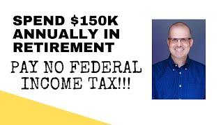 Pay NO Federal Income Taxes in Retirement!!!