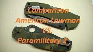 Comparison ColdSteel American Lawman vs Spyderco Paramilitary 2