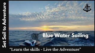 Dreaming about Blue Water Sailing - Learn the Skills & Live the Adventure