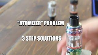 Atomizer problem. SMOK TFV8, TFV12, Aspire Cleito120