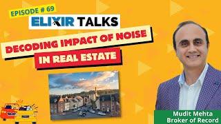 Decoding Impact of Noise in Real Estate | Elixir Talks | Ep 69