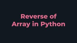 Reverse of Array | Python Program