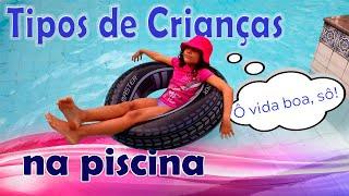 TIPOS DE CRIANÇAS NA PISCINA | Agatha Paixão