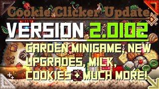 Cookie Clicker: Version 2.0102/2.0106 - Garden Minigame, New Milk, Upgrades, Cookies & More!