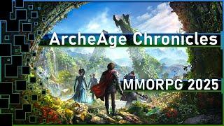 Archeage 2 / ArcheAge Chronicles - Новая топ MMORPG 2025 / Информация