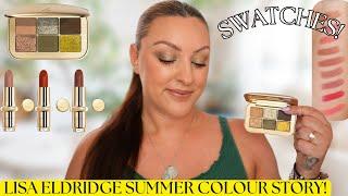 LISA ELDRIDGE SUMMER COLOUR STORY | Demo, Swatches & Comparisons!