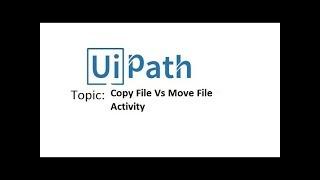UiPath Tutorials For Beginners - Copy File Activity and Move File Activity