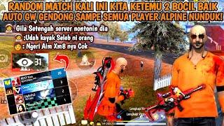 RANDOM MATCH KETEMU 2 BOCIL BARBAR! MEREKA SAMPE KAGET NGELIAT GW DITONTON SETENGAH SERVER