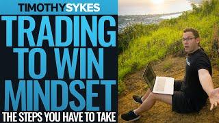 Trading to Win Mindset - the Steps You Have to Take