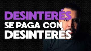 DESINTERÉS SE PAGA CON DESINTERÉS