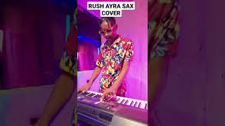 THIS IS CRAZY AYRA STAR - RUSH SAX COVER