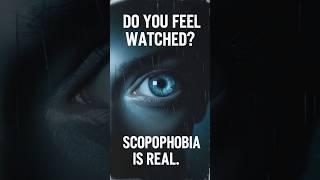 Do You Have Scopophobia?  Watch This to Find Out…