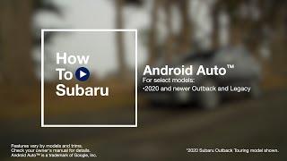 How to Use Android Auto™ in Your Subaru