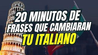 20 MINUTOS de frases que CAMBIARAN tu ITALIANO Aprende ITALIANO fluido Y fácilmente 