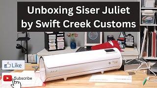 Siser Juliet Unboxing by Swift Creek Customs