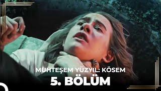 Muhteşem Yüzyıl: Kösem 5.Bölüm (HD)