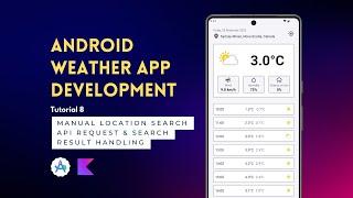 Android App Development | Weather App | Tutorial 8 | Manual Location Search - API Request - Response