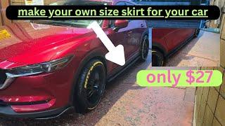 how to make your own side skirt for your car for $27