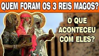 Quem Foram os Três Reis Magos e o que Aconteceu Com Eles! Por que eram MAGOS?