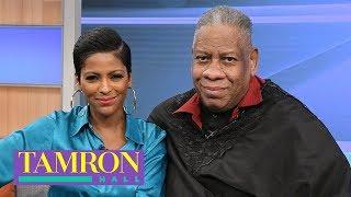 André Leon Talley Shares Timeless Fashion Advice With Tamron Hall