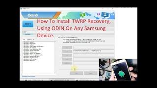 How To Install TWRP Recovery, Using ODIN3