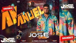 MIX ANUEL AAPRODUCCIONES JOSE GUILLEN - DJ FRANK AVILA EL NIÑO