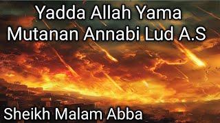 Tarihin Yadda Allah Yama Mutanan Annabi Lud A.S Cikin Wa azin Suratul Hijri Daga Sheik Malam Abba