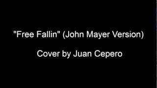 Free Fallin (John Mayer Version) Cover by Juan Cepero